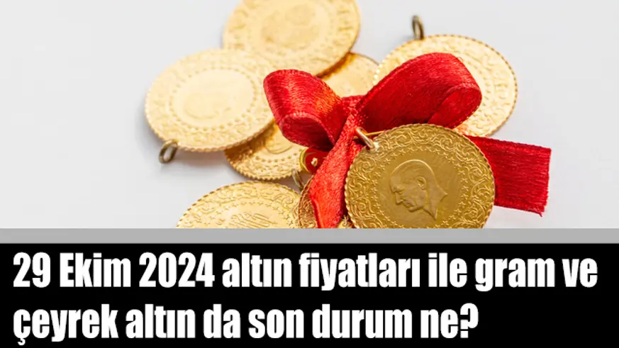 Altın yükselişte! 29 Ekim altın fiyatları ile gram ve çeyrek altın ne kadar oldu?