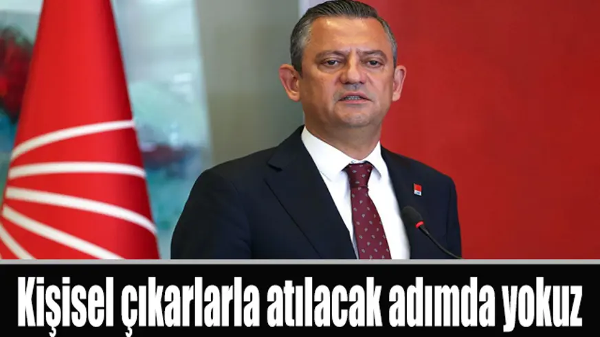 CHP lideri Özel: 