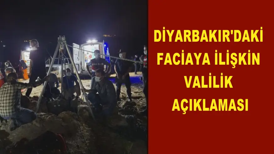 Diyarbakır'daki faciaya ilişkin valilik açıklaması