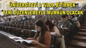 Üniversiteyi 3 yılda bitirmek yeni düzenlemeyle mümkün olacak