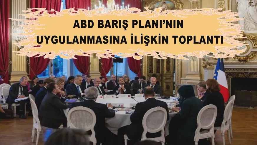 ABD Barış Planı’nın uygulanmasına ilişkin toplantı