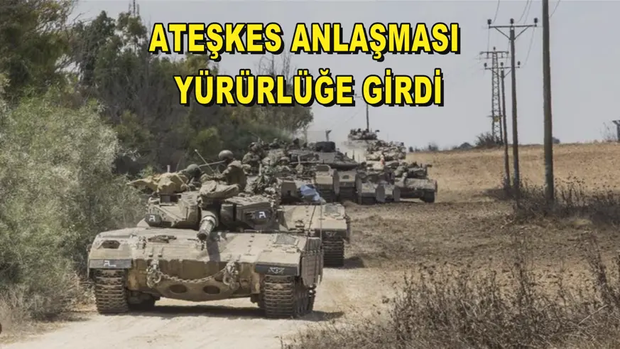 Ateşkes anlaşması yürürlüğe girdi