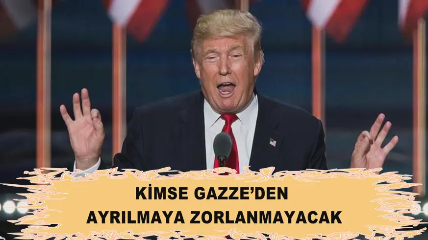 Kimse Gazze’den ayrılmaya zorlanmayacak