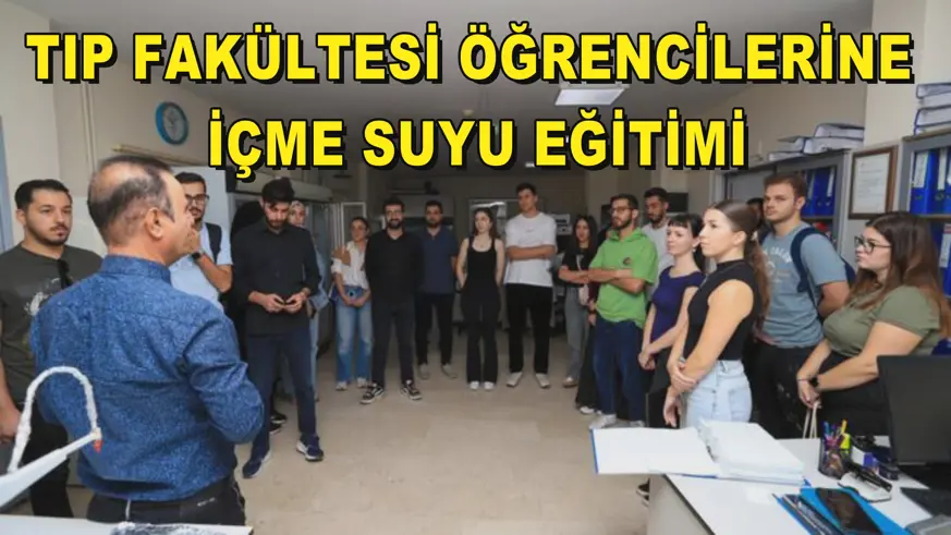 Tıp Fakültesi öğrencilerine içme suyu eğitimi