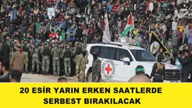 20 esir yarın erken saatlerde serbest bırakılacak