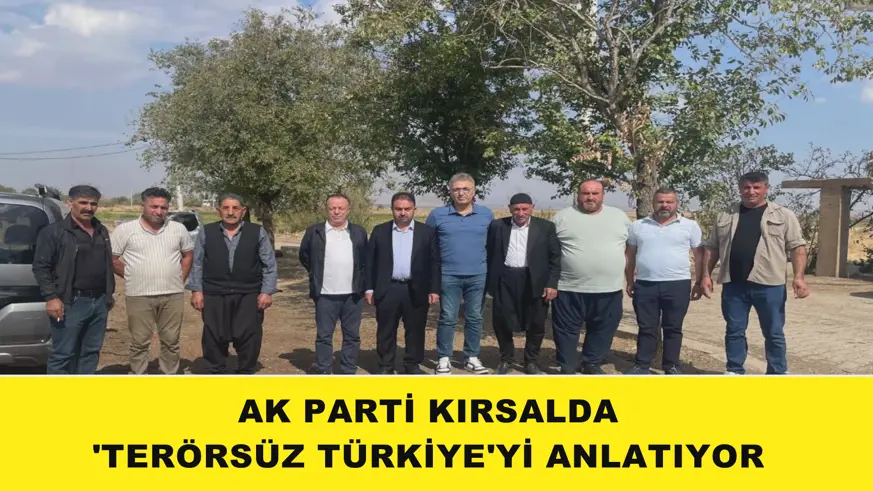 AK PARTİ KIRSALDA 'TERÖRSÜZ TÜRKİYE'Yİ ANLATIYOR 