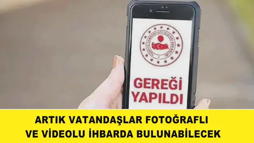 Artık vatandaşlar fotoğraflı ve videolu ihbarda bulunabilecek