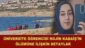 Üniversite öğrencisi Rojin Kabaiş'in ölümüne ilişkin detaylar