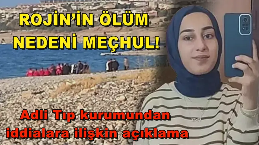 Rojin’in Ölüm  Nedeni Meçhul!