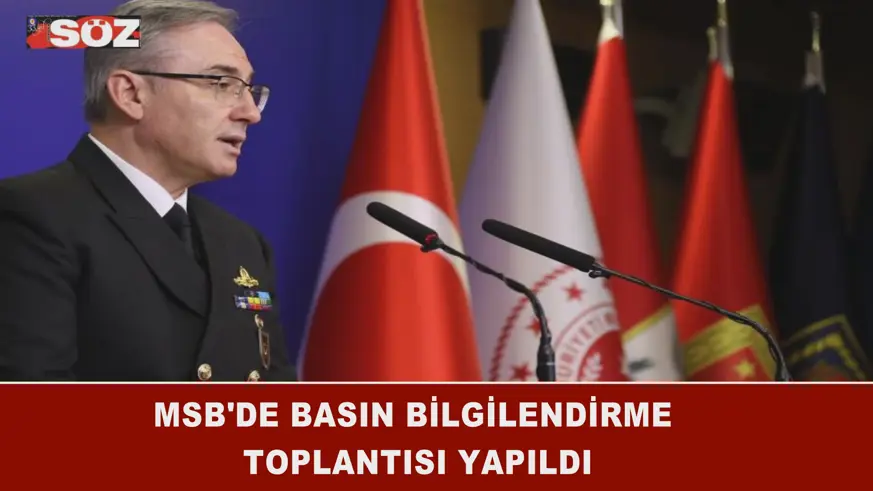 MSB'de basın bilgilendirme toplantısı yapıldı