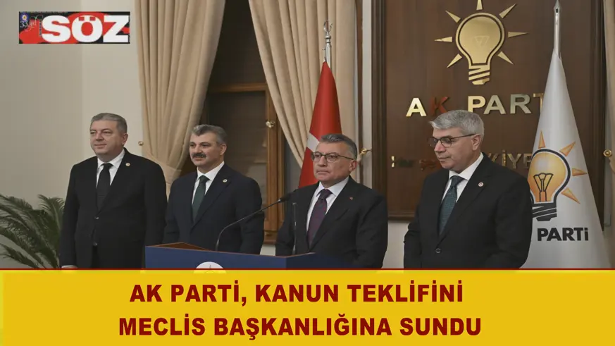 AK Parti, kanun teklifini Meclis Başkanlığına sundu