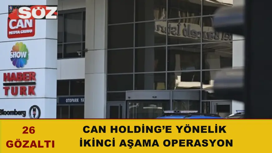Can Holding’e yönelik ikinci aşama operasyon