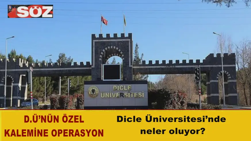 D.Ü’NÜN ÖZEL KALEMİNE OPERASYON
