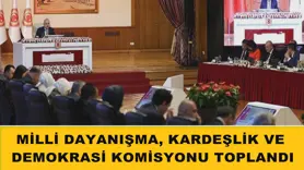 Milli Dayanışma, Kardeşlik ve Demokrasi Komisyonu toplandı