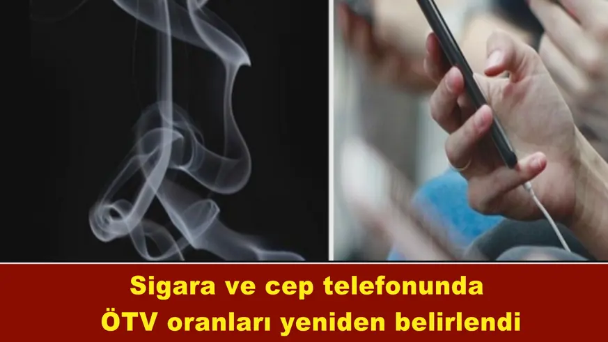 Sigara ve cep telefonunda ÖTV oranları yeniden belirlendi