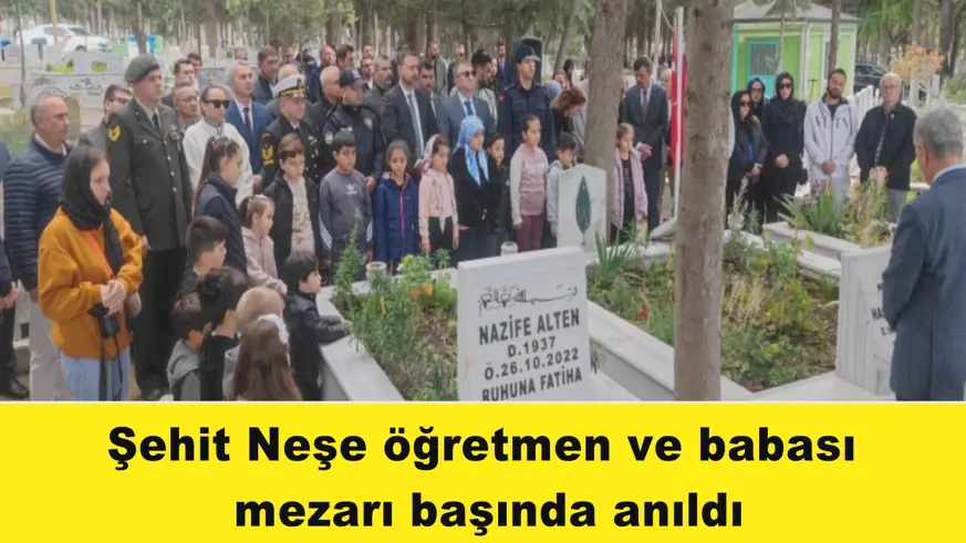 Şehit Neşe öğretmen ve babası mezarı başında anıldı