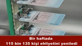 Bir haftada 115 bin 135 kişi ehliyetini yeniledi