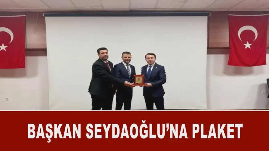Başkan Seydaoğlu’na plaket