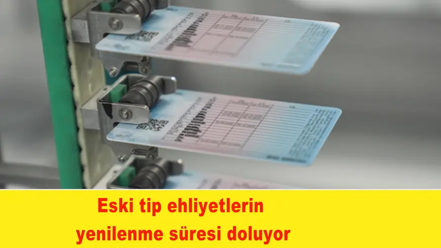 Eski tip ehliyetlerin yenilenme süresi doluyor