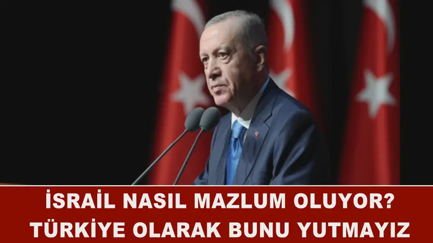 İSRAİL NASIL MAZLUM OLUYOR? TÜRKİYE OLARAK BUNU YUTMAYIZ