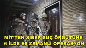 MİT’ten siber suç örgütüne 6 ilde eş zamanlı operasyon