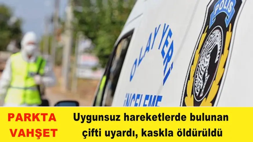 Gaziantep'te parkta vahşet