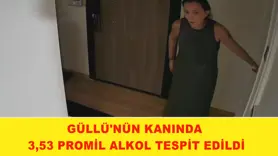 Güllü'nün kanında 3,53 promil alkol tespit edildi
