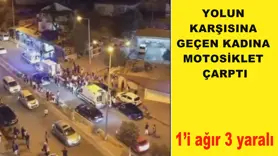 Yolun karşısına geçen kadına motosiklet çarptı