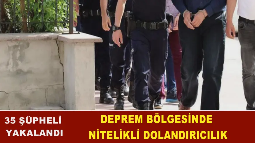 Deprem bölgesinde nitelikli dolandırıcılık