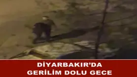 Diyarbakır’da gerilim dolu gece