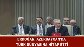 Erdoğan, Azerbaycan'da Türk dünyasına hitap etti