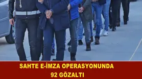Sahte e-imza operasyonunda 92 gözaltı