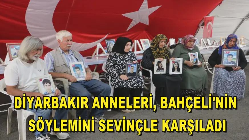Diyarbakır anneleri, Bahçeli'nin söylemini sevinçle karşıladı