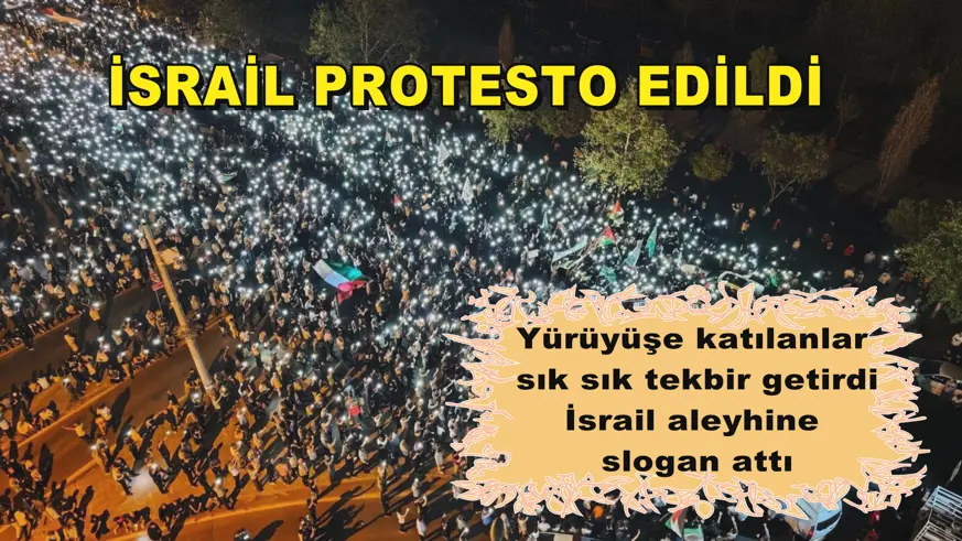 İSRAİL PROTESTO EDİLDİ