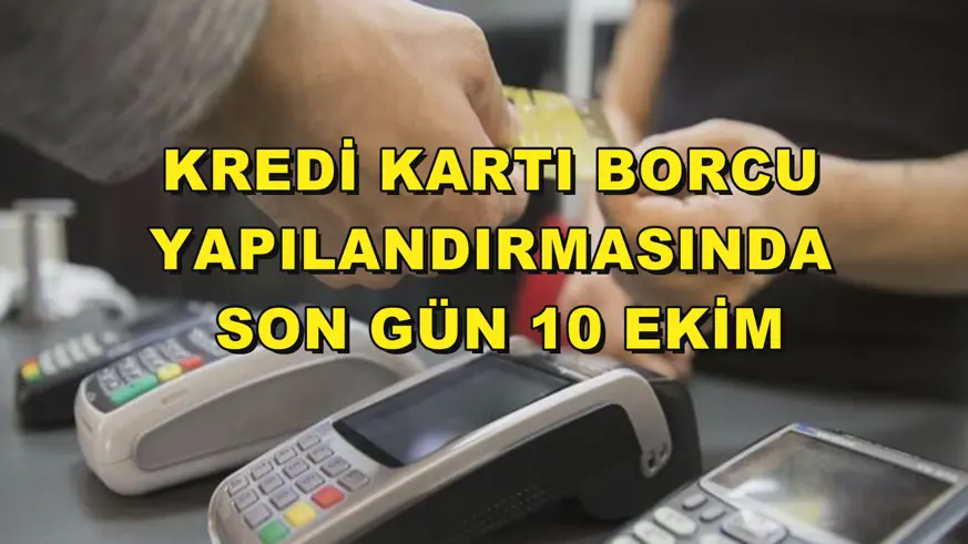Kredi kartı borcu yapılandırmasında son gün 10 Ekim