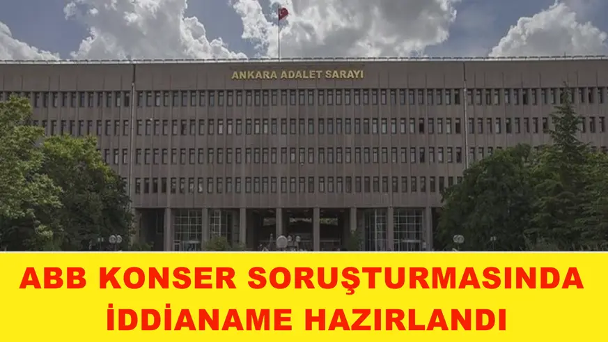 ABB konser soruşturmasında iddianame hazırlandı