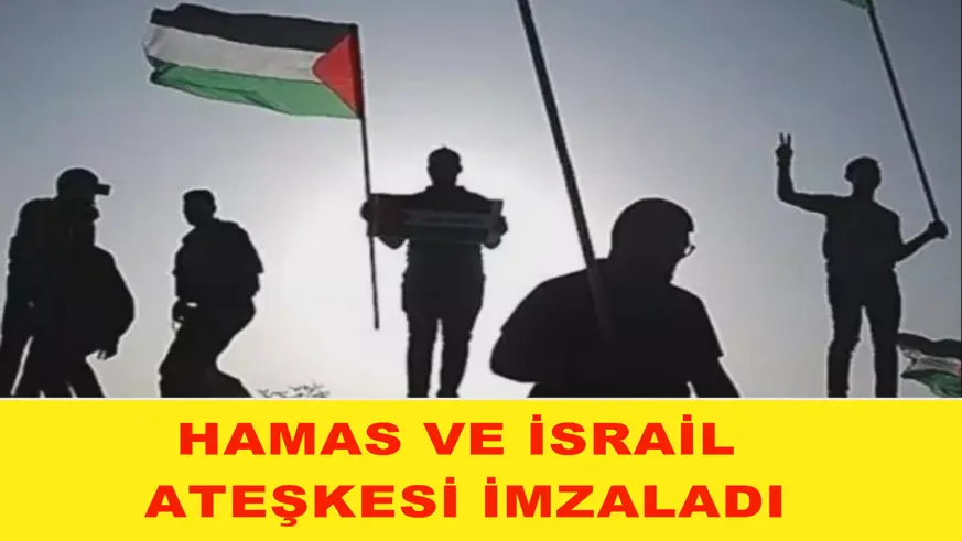 Hamas ve İsrail ateşkesi imzaladı