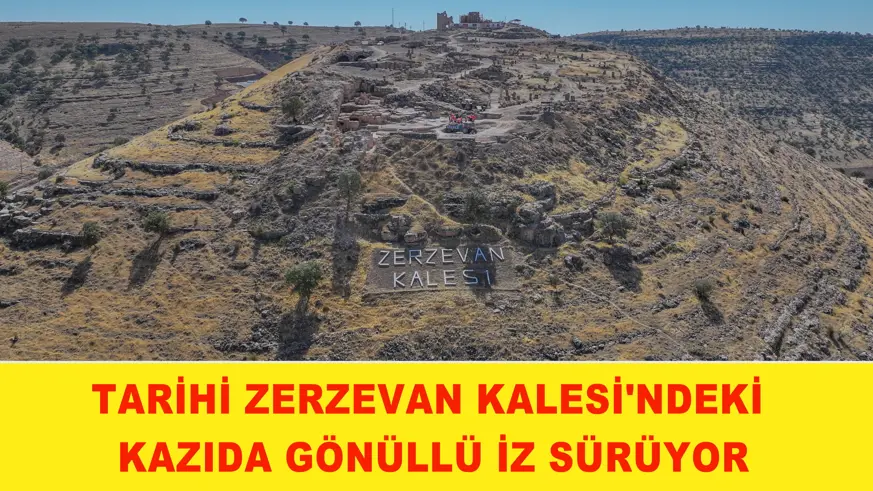 Tarihi Zerzevan Kalesi'ndeki kazıda gönüllü iz sürüyor