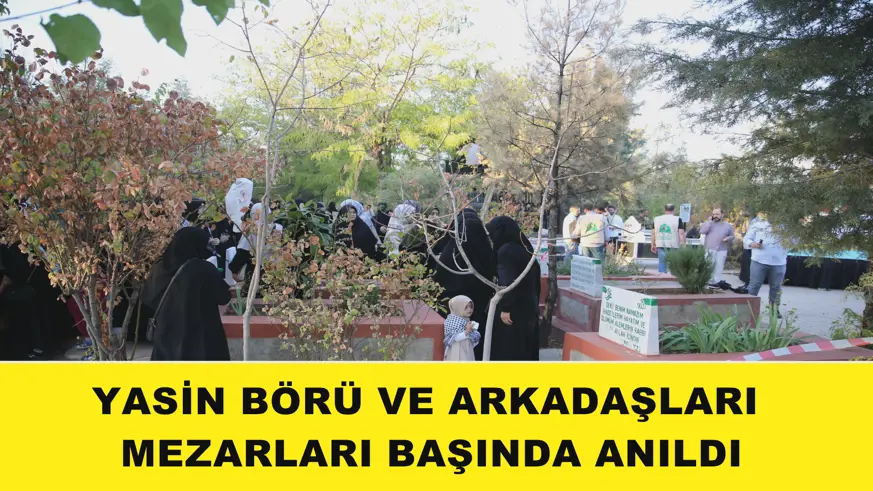 Yasin Börü ve arkadaşları mezarları başında anıldı