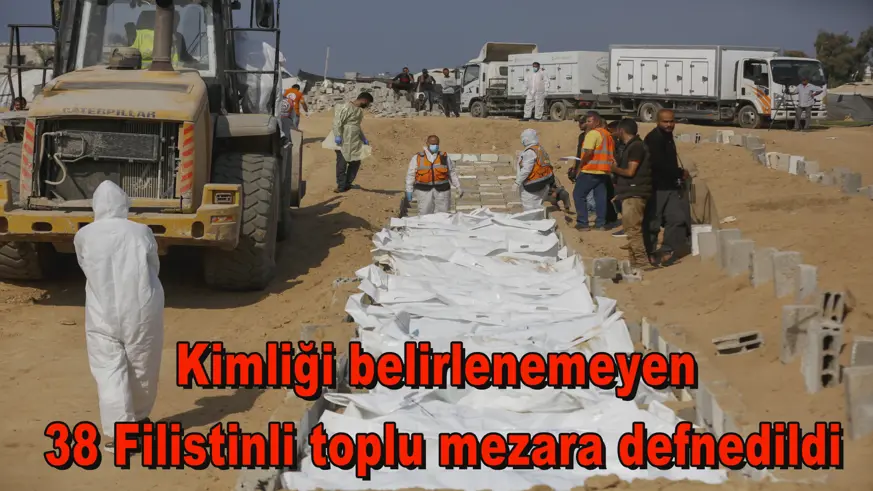 Kimliği belirlenemeyen  38 Filistinli toplu mezara defnedildi