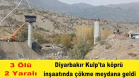 Diyarbakır Kulp'ta köprü faciası
