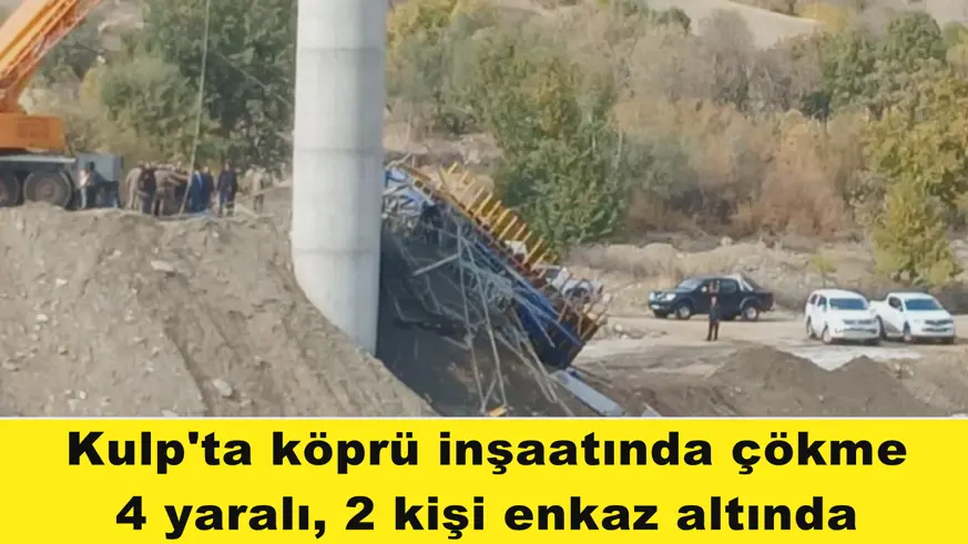 Kulp'ta köprü inşaatında çökme