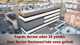 35 yataklı  Hani Devlet Hastanesi'nde sona gelindi