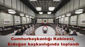 Cumhurbaşkanlığı Kabinesi Erdoğan başkanlığında toplandı