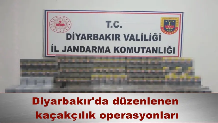 Diyarbakır'da düzenlenen  kaçakçılık operasyonları