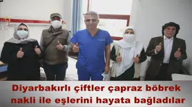 Diyarbakırlı çiftler çapraz böbrek  nakli ile eşlerini hayata bağladılar