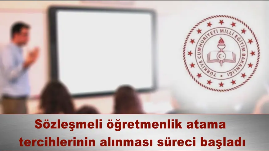 Sözleşmeli öğretmenlik atama  tercihlerinin alınması süreci başladı