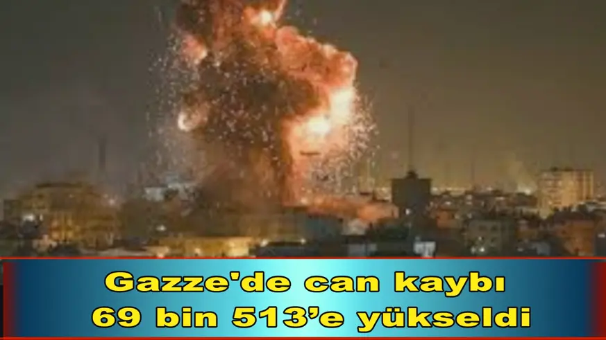 Gazze'de can kaybı  69 bin 513’e yükseldi