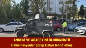 Halüsinasyonlar görüp kızları tehdit etmiş