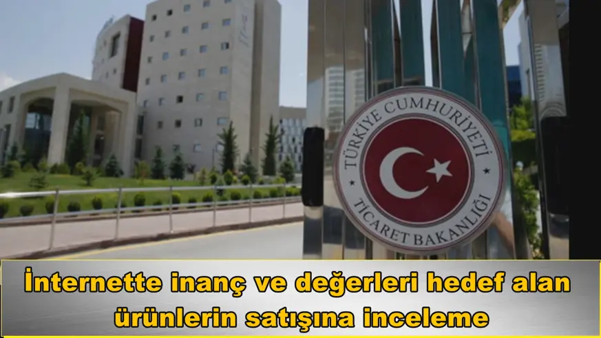 İnternette inanç ve değerleri hedef alan  ürünlerin satışına inceleme
